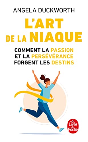 Stock image for L'art de la niaque: Comment la passion et la persvrance forgent les destins for sale by Books Unplugged