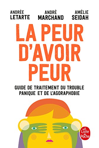Stock image for La Peur d'avoir peur: Guide de traitement du trouble panique et de l agoraphobie for sale by medimops