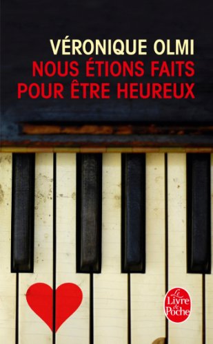 9782253194859: Nous Etions Faits Pour Etre Heureux (Litterature & Documents) (French Edition)