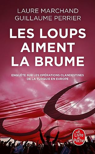 Beispielbild fr Les Loups aiment la brume: Enquête sur les opérations clandestines de la Turquie en Europe [FRENCH LANGUAGE - No Binding ] zum Verkauf von booksXpress