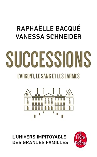 Stock image for Successions: L'Argent, le sang et les larmes [FRENCH LANGUAGE - No Binding ] for sale by booksXpress