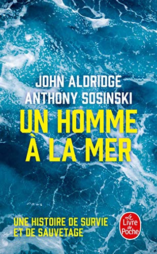 Beispielbild fr Un homme  la mer: Une histoire de survie et de sauvetage zum Verkauf von books-livres11.com