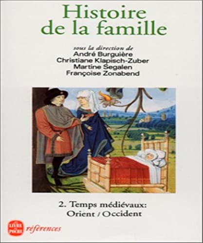 Beispielbild fr Histoire De La Famille. Vol. 2. Temps Mdivaux, Orient-occident zum Verkauf von RECYCLIVRE
