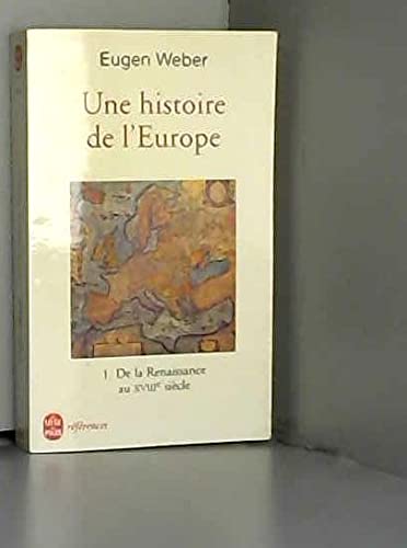 Stock image for Une Histoire De L'europe : Hommes, Cultures Et Socits De La Renaissance  Nos Jours. Vol. 1. De La for sale by RECYCLIVRE