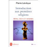 Stock image for Introduction aux premires religions : Btes, dieux et hommes (Rfrences Histoire) for sale by medimops