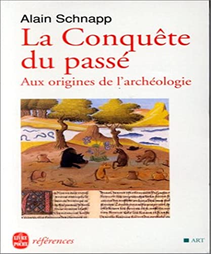 Imagen de archivo de La conquête du pass (aux origines de l'archeologie) a la venta por HPB Inc.