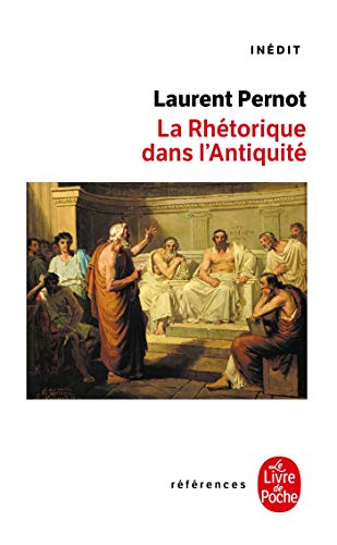 9782253905530: La Rhtorique dans l'Antiquit: Indit (Ldp Ref.Inedits)