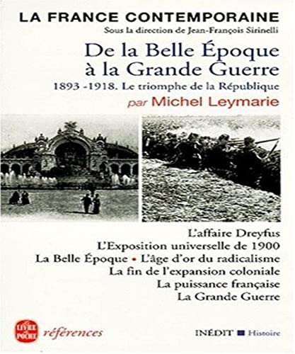 Beispielbild fr La France contemporaine : De la Belle Epoque  la Grande Guerre zum Verkauf von medimops