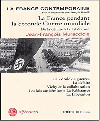 Beispielbild fr La France pendant la Seconde Guerre mondiale : De la dfaite  la Libration zum Verkauf von medimops