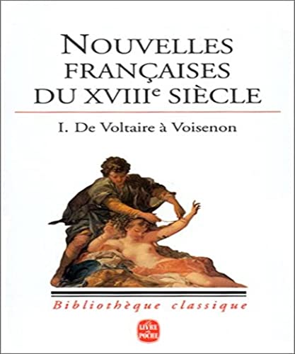 Nouvelles franÃ§aises du XVIIIe siÃ¨cle, tome 1: De Voltaire Ã  Voisenon (9782253907053) by Hellegouarc'h, Jacqueline