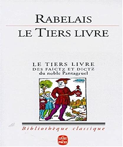 9782253907114: Le Tiers Livre (Ldp Classiques): d. critique sur le texte publ. en 1552  Paris par Michel Fezandat