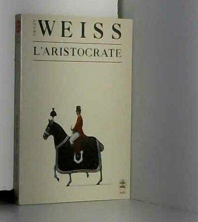 Imagen de archivo de L'aristocrate WEISS-E a la venta por LIVREAUTRESORSAS