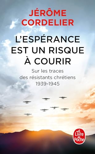 Beispielbild fr L'esprance est un risque  courir: Sur les traces des rsistants chrtiens 1939-1945 zum Verkauf von medimops