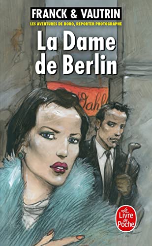 Stock image for La Dame de Berlin (Les Aventures de Boro, reporter photographe, Tome 1) for sale by Ammareal