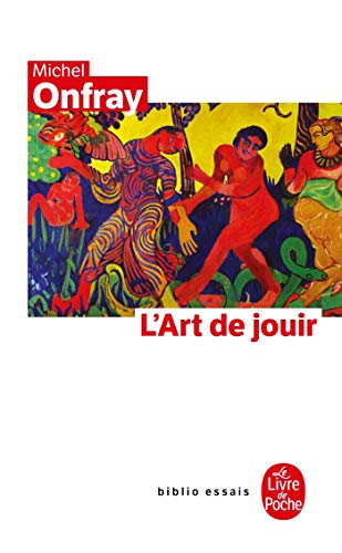 9782253941989: L'art de jouir: Pour un matrialisme hdoniste (Le Livre de Poche Biblio)