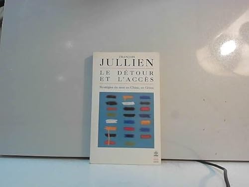 9782253942443: Le Dtour et l'accs : Stratgies du sens en Chine, en Grce