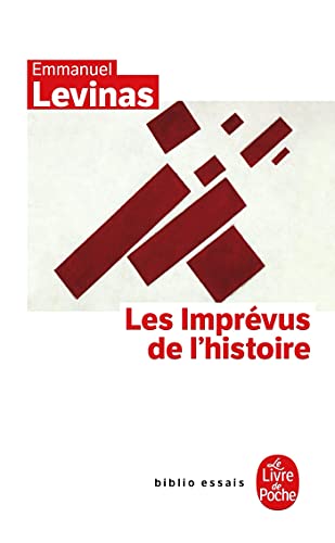 Les Imprevus de L Histoire (Ldp Bib.Essais) (French Edition) (9782253942962) by Levinas, E