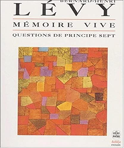 MÃ©moire vive (Questions de principe 7): InÃ©dit (9782253943112) by LÃ©vy, Bernard-Henri