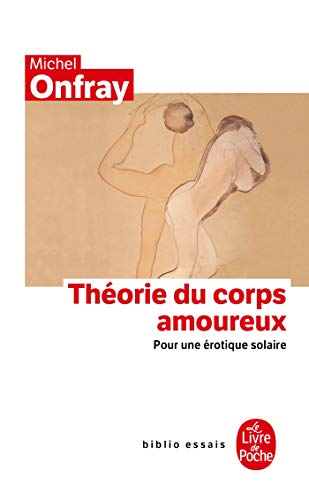 Beispielbild fr Thorie du corps amoureux : Pour une rotique solaire zum Verkauf von medimops