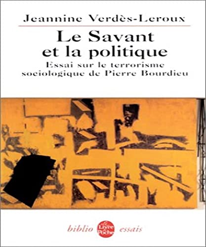 Stock image for Le savant et la politique : Essai sur le terrorisme sociologique de Pierre Bourdieu for sale by medimops