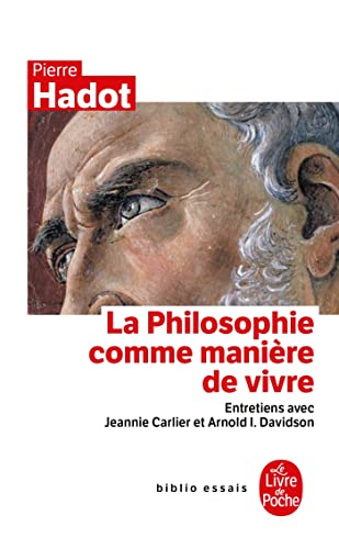 Stock image for La Philosophie Comme Manire De Vivre : Entretiens Avec Jeannie Carlier Et Arnold I. Davidson for sale by RECYCLIVRE