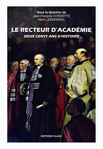 Beispielbild fr Le Recteur D'acadmie : Deux Cents Ans D'histoire zum Verkauf von RECYCLIVRE
