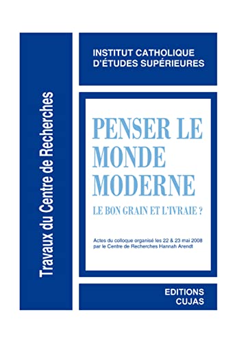 Imagen de archivo de N°8 / PENSER LE MONDE MODERNE - LE BON GRAIN ET L'IVRAIE a la venta por WorldofBooks