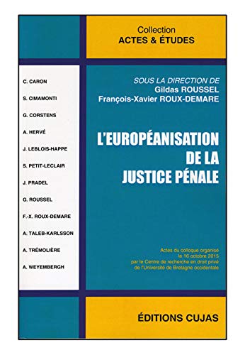 Imagen de archivo de L'europanisation de la justice pnale: Actes du colloque organis le 16 octobre 2015 par le Centre de recherche en droit priv a la venta por Ammareal