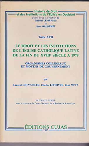 9782254836079: TOME 17. LE DROIT ET LES INSTITUTIONS DE L'EGLISE CATHOLIQUE LATINE DE LA FIN DU XVIIIE SIECLE A 197