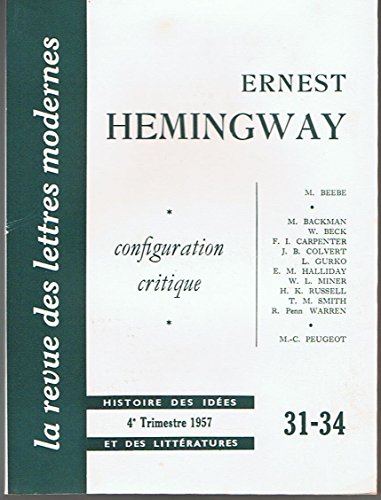Imagen de archivo de Configuration critique d'Ernest Hemingway [Broch] Beebe - Backman - Beck - Carpenter - Colvert - Gurko - Halliday - Miner - Russell - Smith - Warren - Peugeot a la venta por Au bon livre