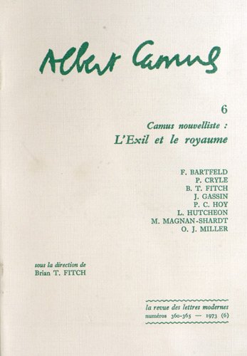 Beispielbild fr Albert Camus: Tome 6, Camus nouvelliste : L'Exil et le royaume Fitch, Brian T. zum Verkauf von Au bon livre