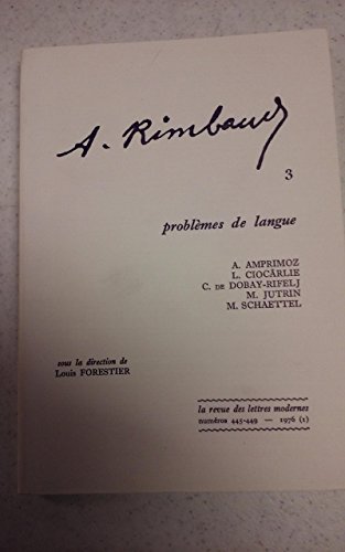 Rimbaud. A. Rimbaud. 3. Rimbaud. A. Rimbaud. Problèmes de langue. Volume : 3