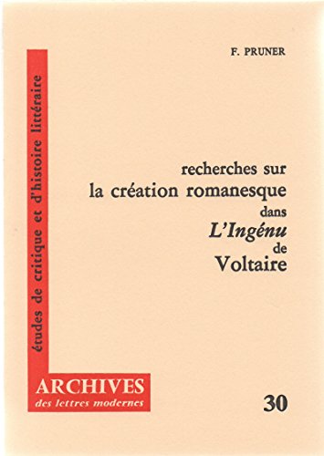 Stock image for Recherches sur la cration romanesque dans L'Ingnu de Voltaire for sale by Librairie Th  la page