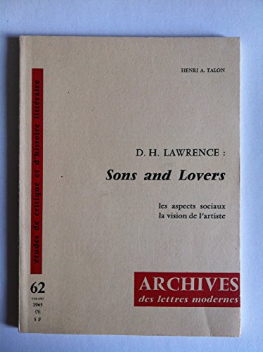 Imagen de archivo de Henri-A. Talon,. D. H. Lawrence, Sons and Lovers : Les aspects sociaux et conomiques, la vision de l'artiste [Broch] Henri-A Talon a la venta por Au bon livre