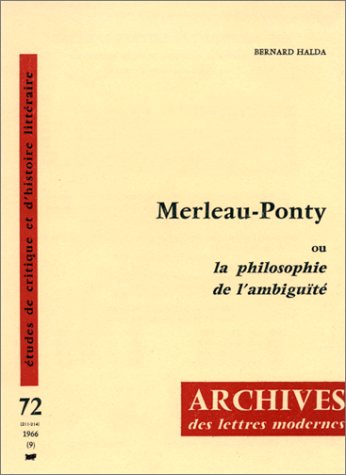 Stock image for Merleau-Ponty, ou la philosophie de l'ambigut [Broch] Bernard Halda for sale by Au bon livre