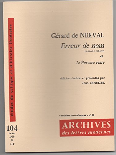 Beispielbild fr Grard de Nerval: Erreur de nom (comdie indite) et Le Nouveau genre [Broch] Jean Senelier zum Verkauf von Au bon livre