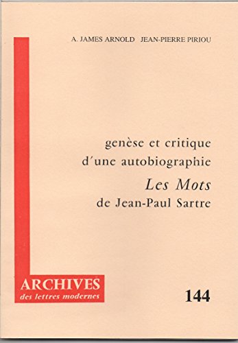 Les Mots de Jean-Paul Sartre - Genèse et critique d'une autobiographie.