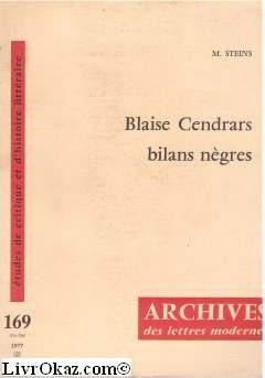 Blaise Cendrars: Bilans neÌ€gres (Archives des lettres modernes ; no 169) (French Edition) (9782256903618) by Steins, Martin