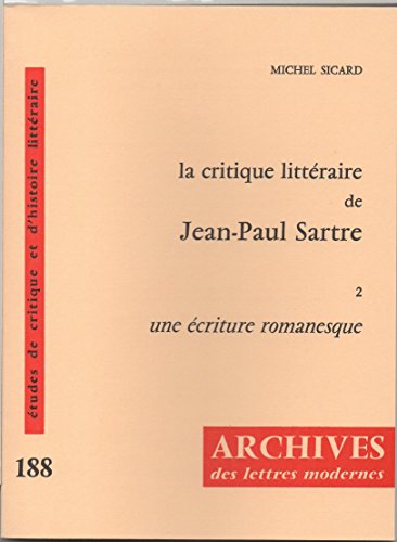 Stock image for La Critique littraire de Jean-Paul Sartre. Une Ecriture romanesque [Reliure inconnue] for sale by Au bon livre