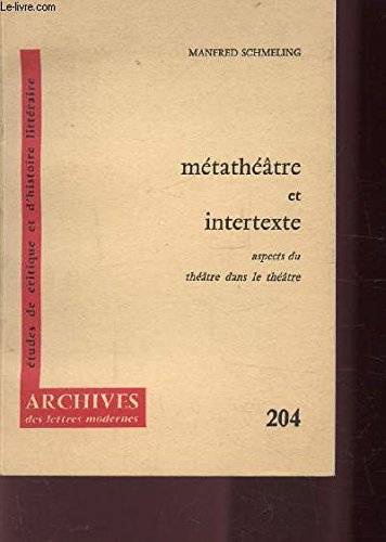 9782256903960: Mtathtre et intertexte: Aspects du thtre dans le thtre (Archives des lettres modernes)