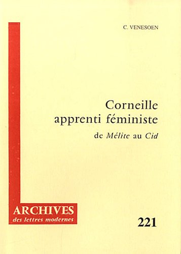Beispielbild fr Corneille apprenti fministe: De Mlite au Cid Venesoen, Constant zum Verkauf von Au bon livre