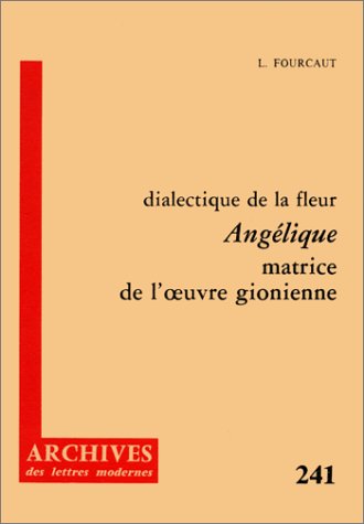 dialectique de la fleur angelique matrice oeuvre gionienne (9782256904349) by Laurent Fourcaut