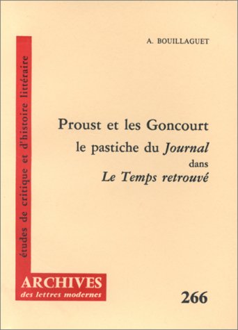 Beispielbild fr Proust Et Les Goncourt: Le Pastiche Du Journal Dans Le Temps Retrouv (Archives Des Lettres Modernes) zum Verkauf von Anybook.com