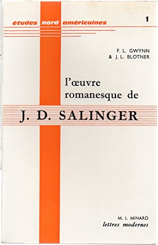 Stock image for L'oeuvre Romanesque De J. D. Salinger [Broch] Gwynn F. L. Et Blotner J.L. for sale by Au bon livre