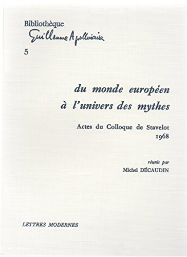 9782256906916: Du Monde Europeen a l'univers des Mythes: Actes Du Colloque De Stavelot (1968) (Bibliotheque Guillaume Apollinaire; No. 5)