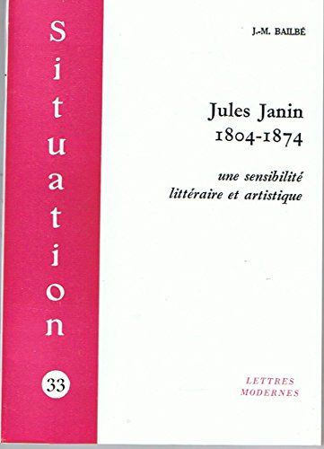 Imagen de archivo de Jules janin : 1804-1874, une sensibilite litteraire et artistique a la venta por Ammareal