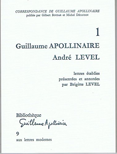 Guillaume Apollinaire, AndreÌ Level: Lettres (Correspondance de Guillaume Apollinaire) (French Edition) (9782256907722) by Apollinaire, Guillaume