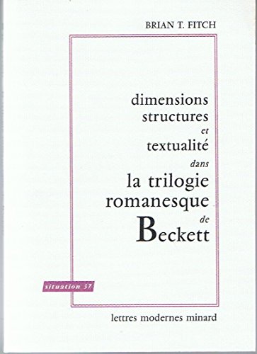 Beispielbild fr Dimensions, structures et textualite dans le trilogie romanesque de Beckett zum Verkauf von BIBLIOPE by Calvello Books