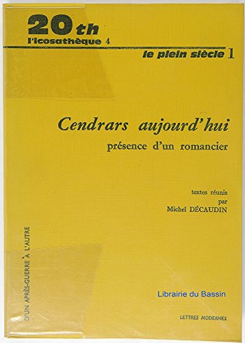 9782256907814: Cendrars aujourd'hui: Prsence d'un romancier (20th, l'Icosathque)