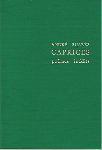 Caprices: PoeÌ€mes ineÌdits (BibliotheÌ€que introuvable ; 10) (French Edition) (9782256907838) by SuareÌ€s, AndreÌ€